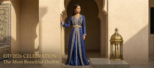 Eid 2026: The Most Beautiful Outfits for Celebration